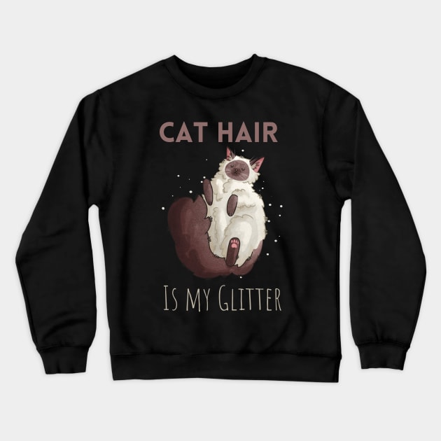 Cat Hair is my Glitter - Ragdoll cat Crewneck Sweatshirt by Feline Emporium